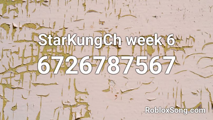 StarKungCh week 6 Roblox ID