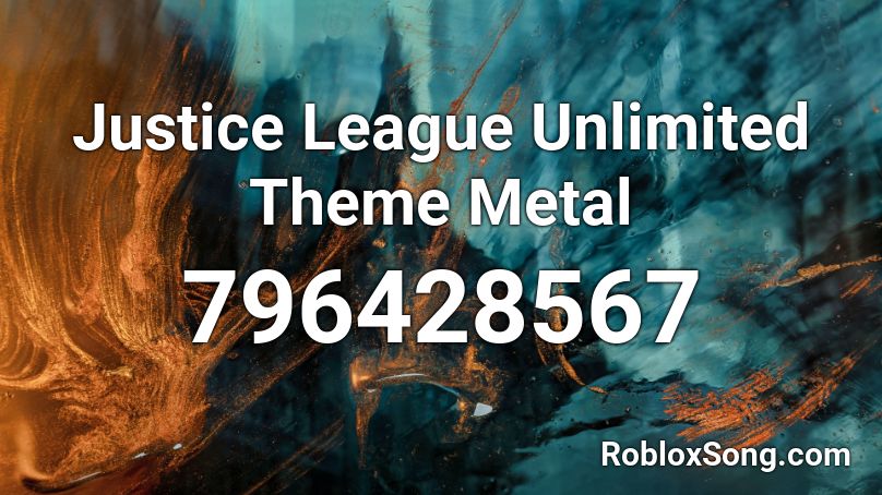 Justice League Unlimited Theme Metal Roblox ID