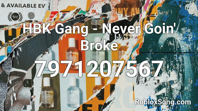 HBK Gang - Never Goin' Broke Roblox ID