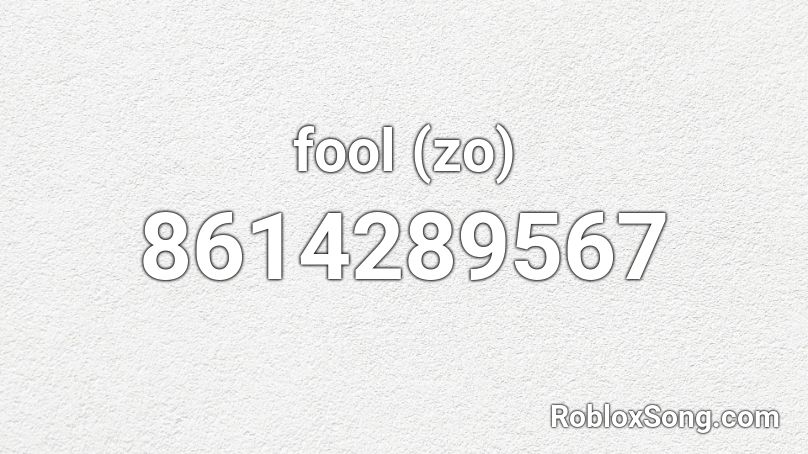fool (zo) Roblox ID
