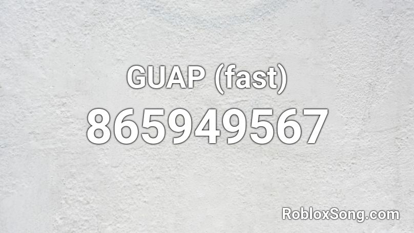 GUAP (fast) Roblox ID
