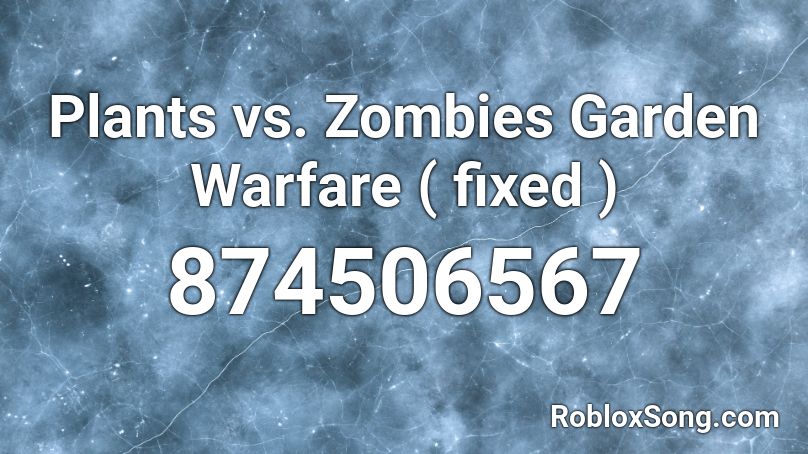 Plants vs. Zombies Garden Warfare ( fixed ) Roblox ID