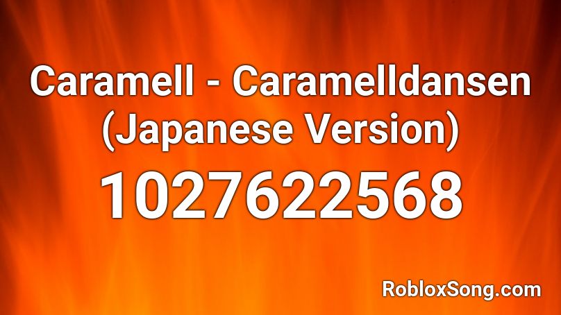 Caramell Caramelldansen Japanese Version Roblox Id Roblox Music Codes - roblox japanese song loud
