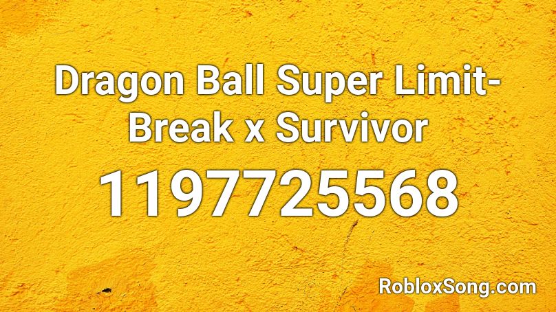 Dragon Ball Super Limit-Break x Survivor Roblox ID