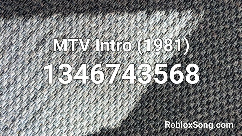 MTV Intro (1981) Roblox ID