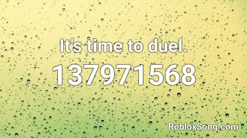 It's time to duel. Roblox ID
