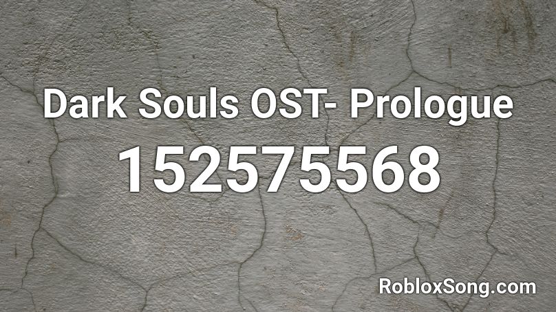 Dark Souls OST- Prologue Roblox ID