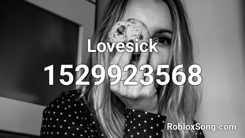 Lovesick  Roblox ID