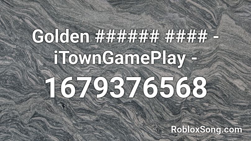 Golden ###### #### - iTownGamePlay - Roblox ID