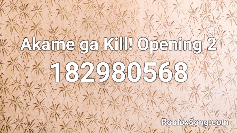 Akame ga Kill! Opening 2 Roblox ID