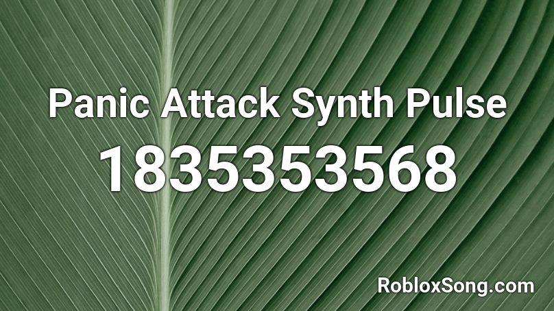 Panic Attack Synth Pulse Roblox ID