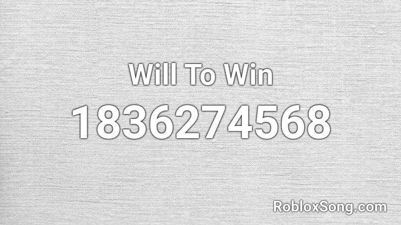 Will To Win Roblox ID