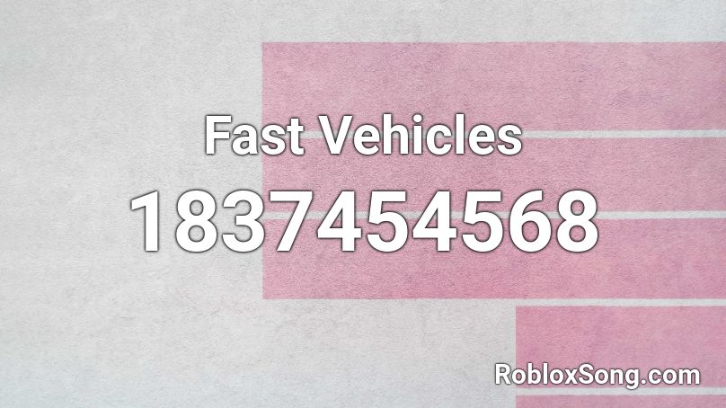 Fast Vehicles Roblox ID