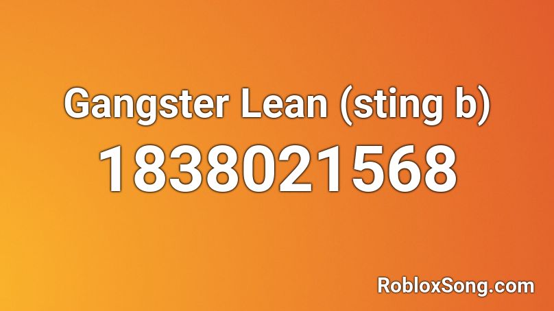 Gangster Lean (sting b) Roblox ID