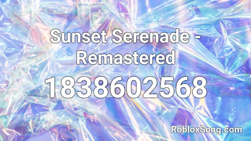 Sunset Serenade - Remastered Roblox ID