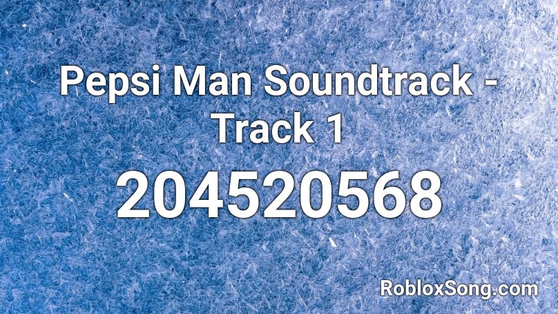 Pepsi Man Soundtrack - Track 1 Roblox ID