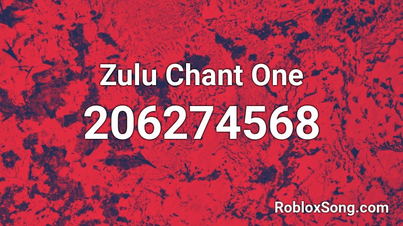 Zulu Chant One Roblox ID