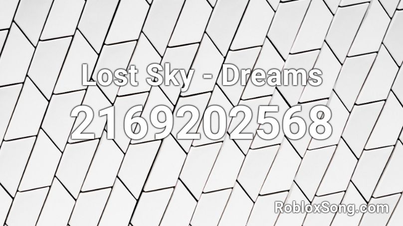 Lost Sky - Dreams  Roblox ID