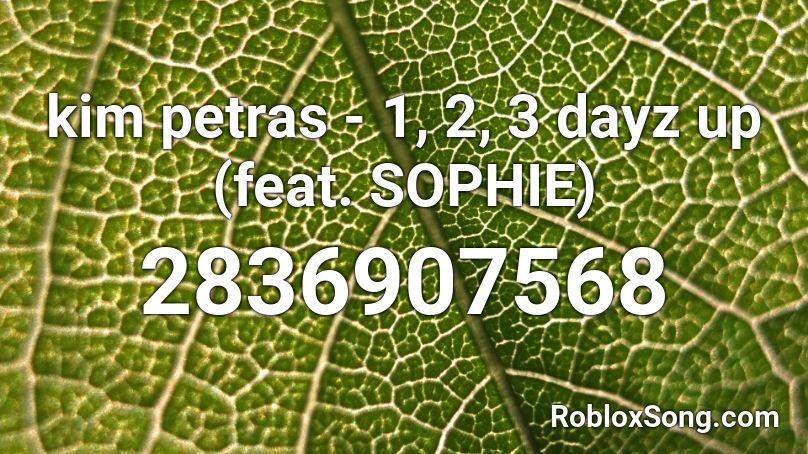 kim petras - 1, 2, 3 dayz up (feat. SOPHIE) Roblox ID