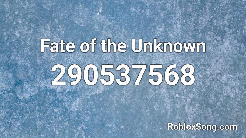 Fate of the Unknown Roblox ID