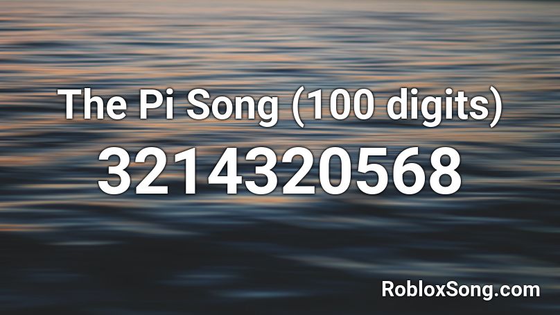 The Pi Song (100 digits) Roblox ID