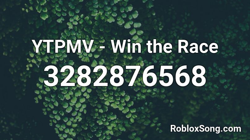 YTPMV - Win the Race Roblox ID