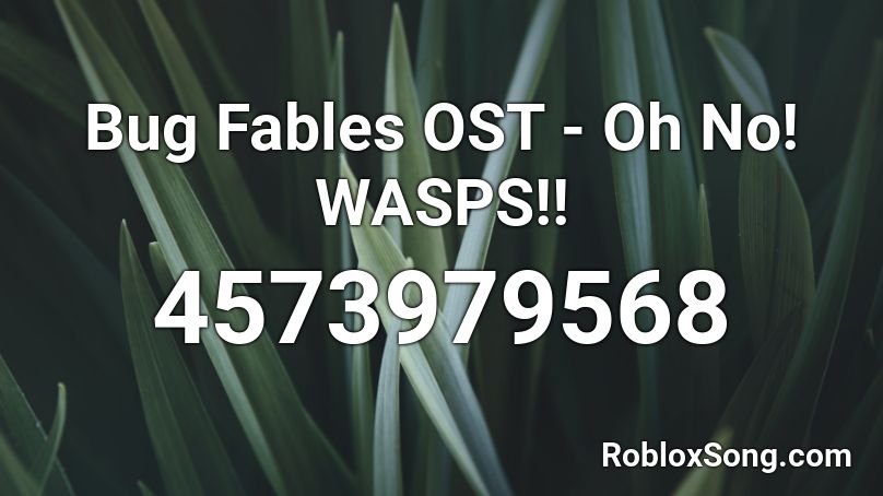 Bug Fables OST - Oh No! WASPS!! Roblox ID