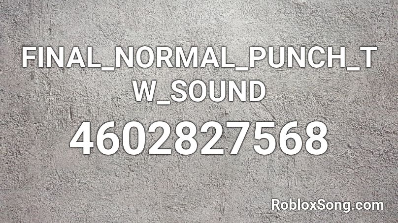 FINAL_NORMAL_PUNCH_TW_SOUND Roblox ID