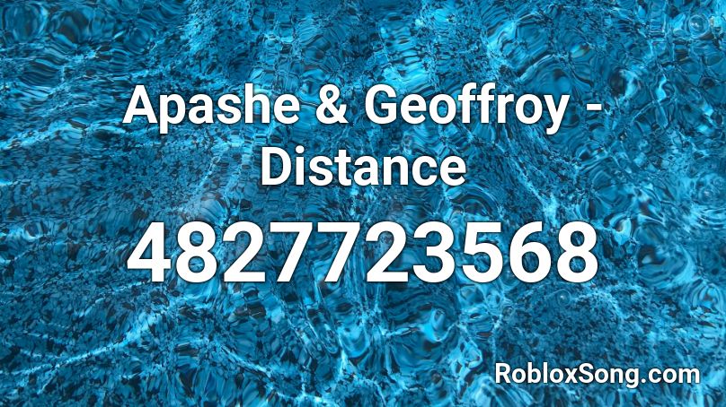 Apashe & Geoffroy - Distance Roblox ID