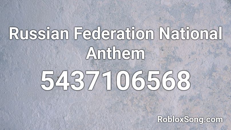 Russian Federation National Anthem Roblox Id Roblox Music Codes - russian roblox id