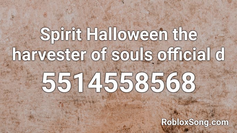 Spirit Halloween the harvester of souls official d Roblox ID