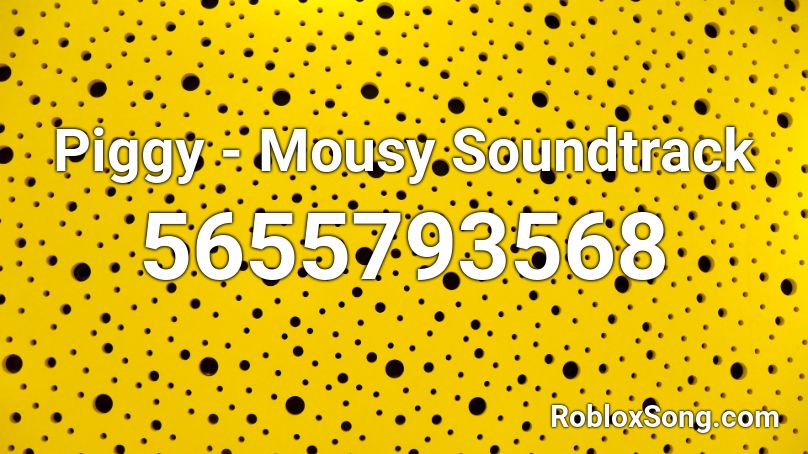 Piggy - Mousy Soundtrack Roblox ID