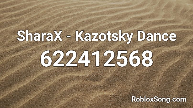 SharaX - Kazotsky Dance Roblox ID