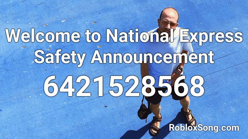 Welcome to National Express Safety Announcement Roblox ID