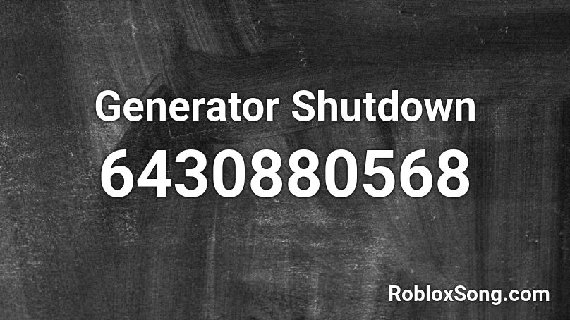 Generator Shutdown Roblox ID