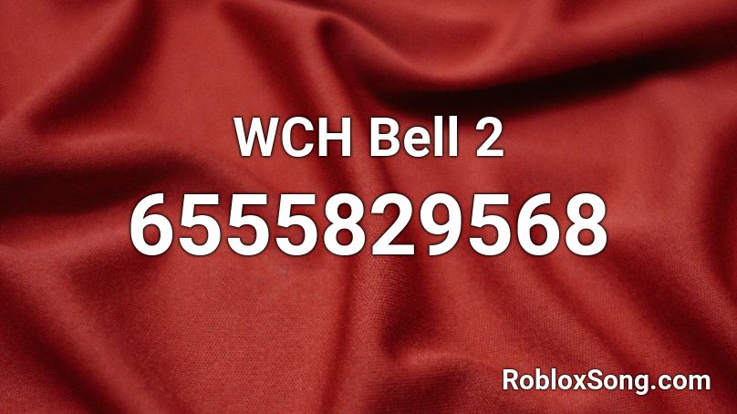 WCH Bell 2 Roblox ID