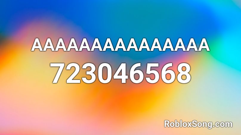 AAAAAAAAAAAAAAA Roblox ID