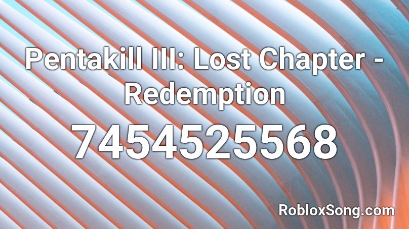 Pentakill III: Lost Chapter - Redemption Roblox ID