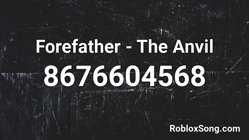 Forefather - The Anvil Roblox ID