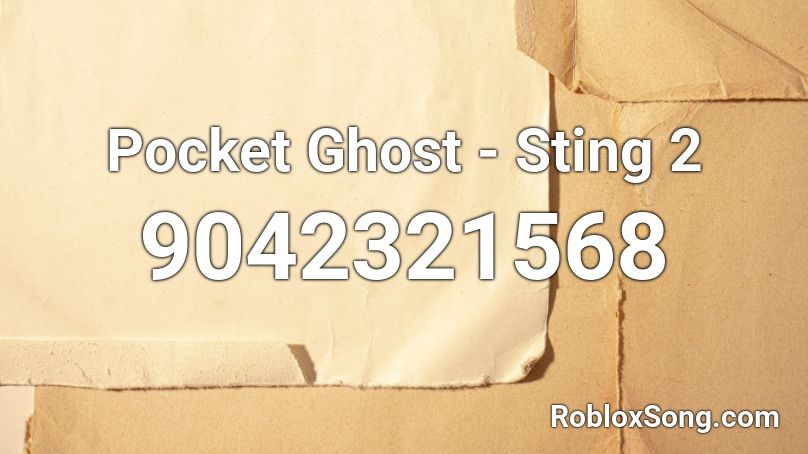 Pocket Ghost - Sting 2 Roblox ID