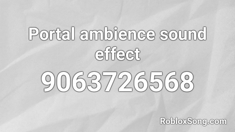 Portal ambience sound effect Roblox ID