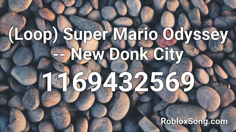 (Loop) Super Mario Odyssey -- New Donk City Roblox ID