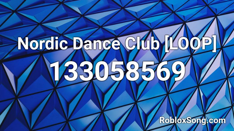 Nordic Dance Club [LOOP] Roblox ID