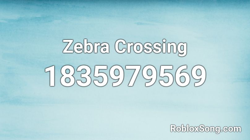 Zebra Crossing Roblox ID