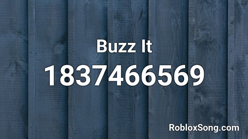 Buzz It Roblox ID