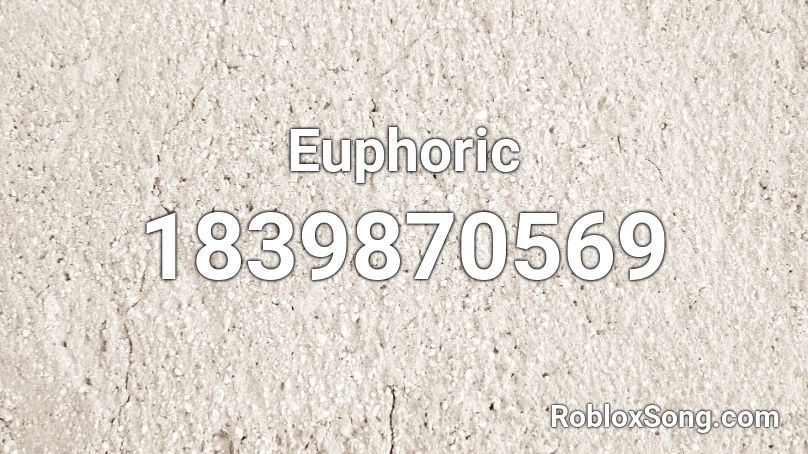 Euphoric Roblox ID