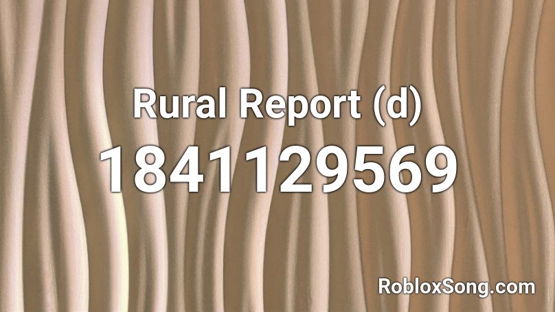 Rural Report (d) Roblox ID