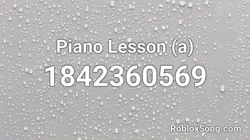 Piano Lesson (a) Roblox ID