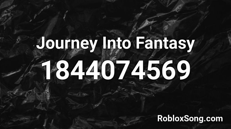 Journey Into Fantasy Roblox ID