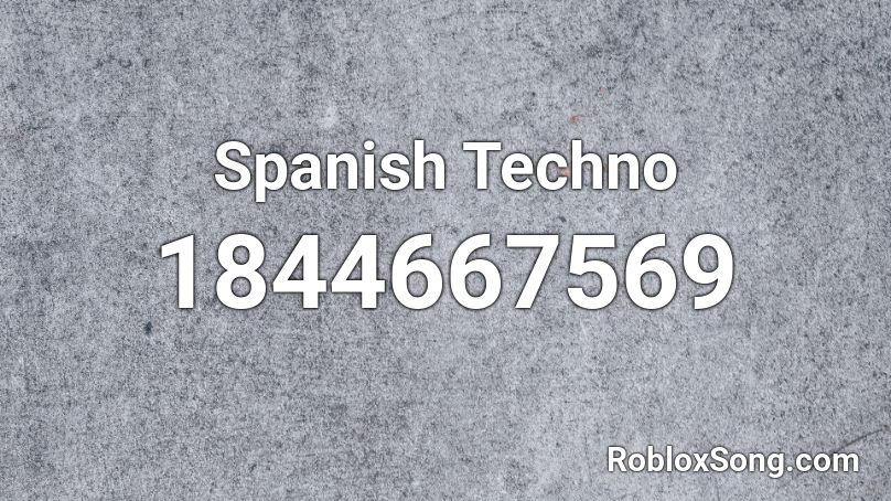 Spanish Techno Roblox ID